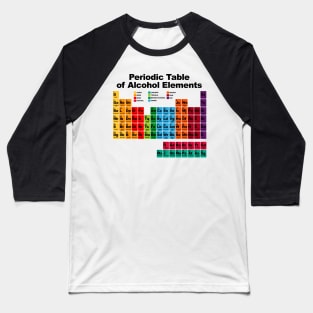 Periodic Table of Alcohol Elements Baseball T-Shirt